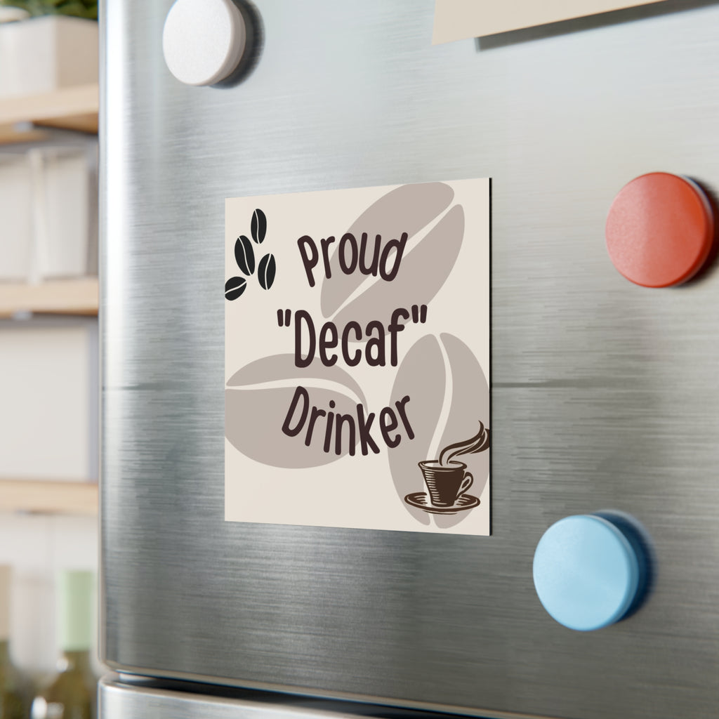 Proud Decaf Drinkers Magnet, Coffee Lover Gift, Unique Coffee Magnet