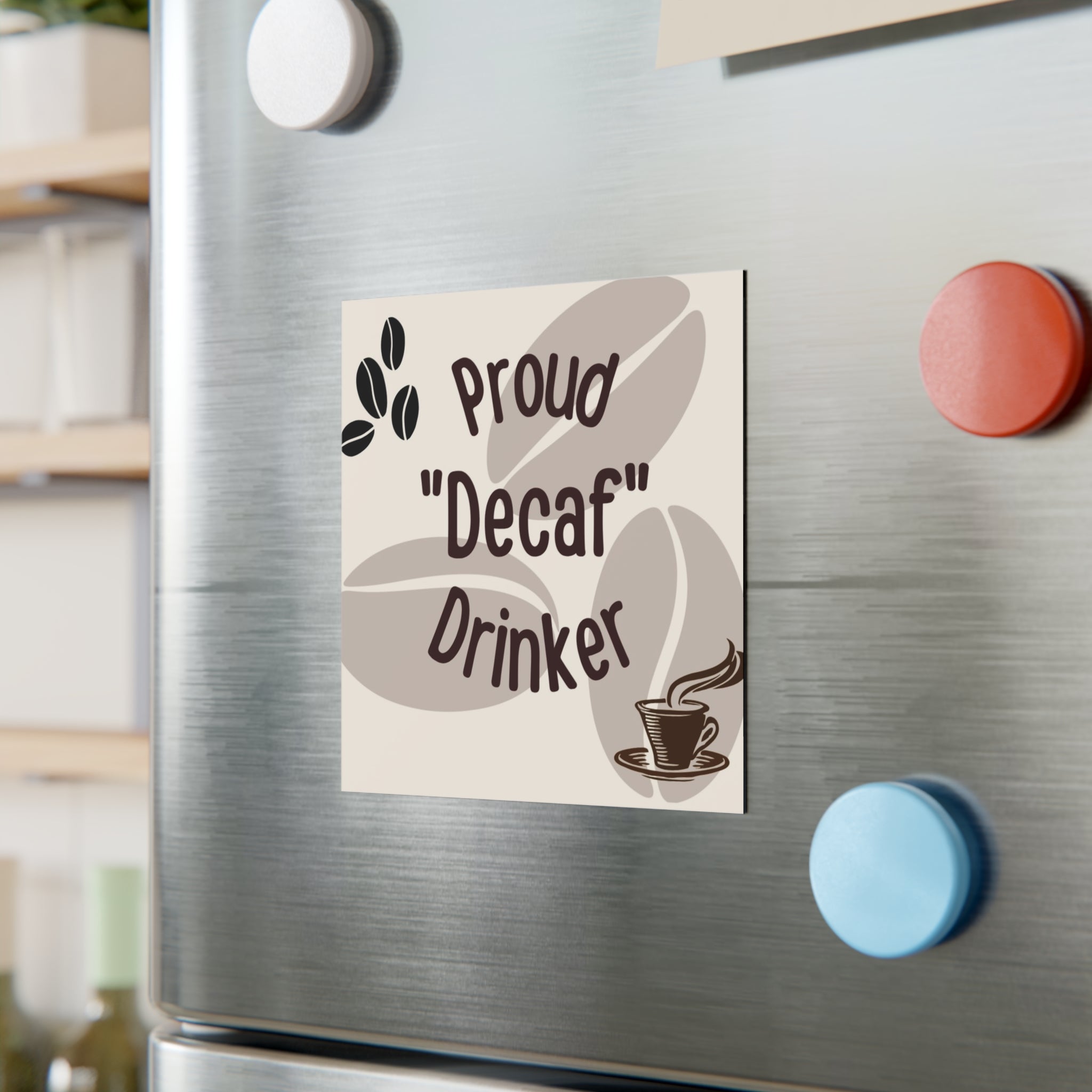 Proud Decaf Drinkers Magnet, Coffee Lover Gift, Unique Coffee Magnet