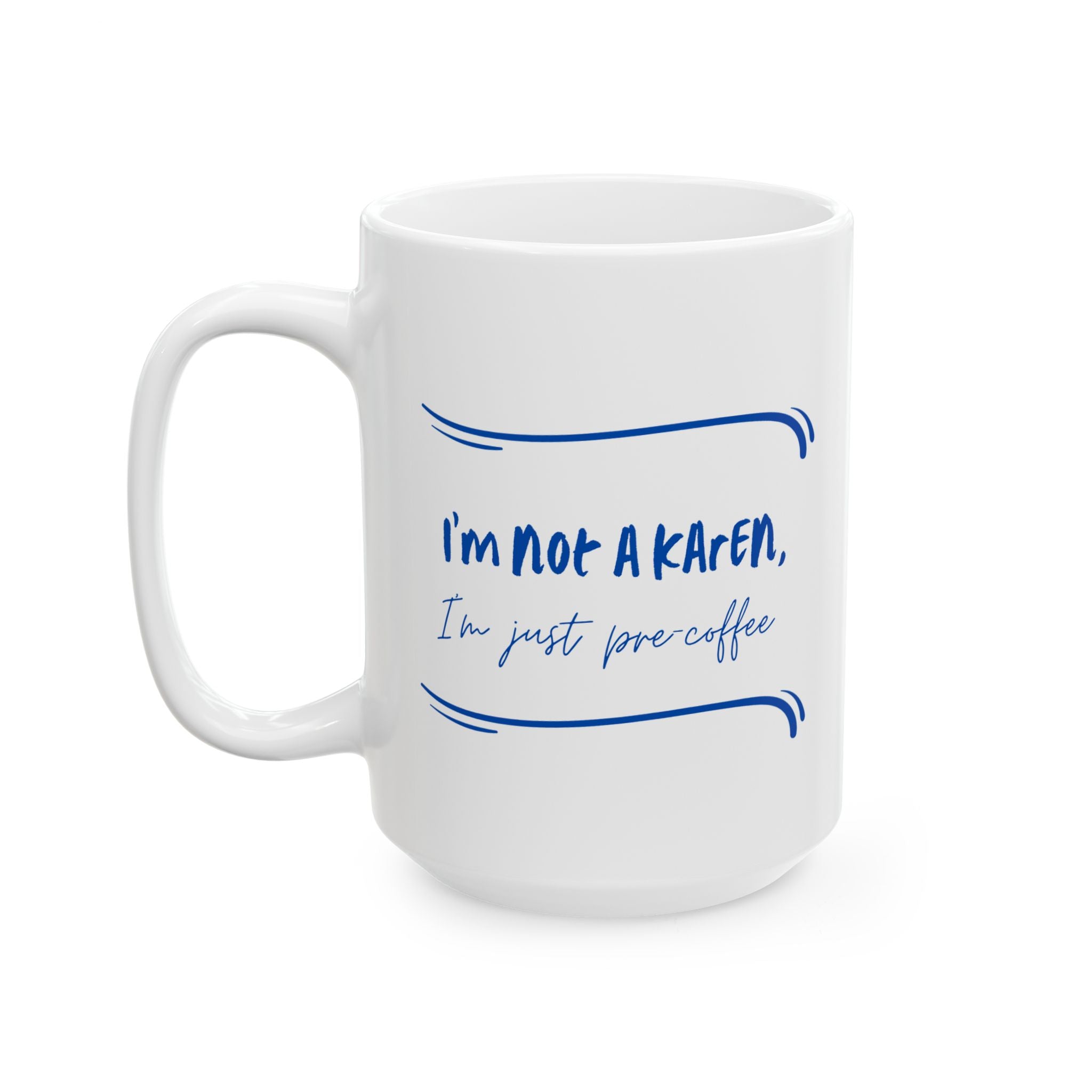 Taza humorística "No soy Karen" para antes de tomar café: un regalo divertido para los amantes del café.