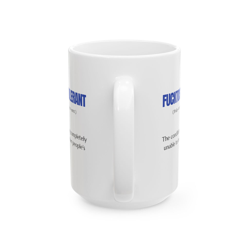 Mug Sarcastic Humor Fucktose Intolerant 11oz 15oz
