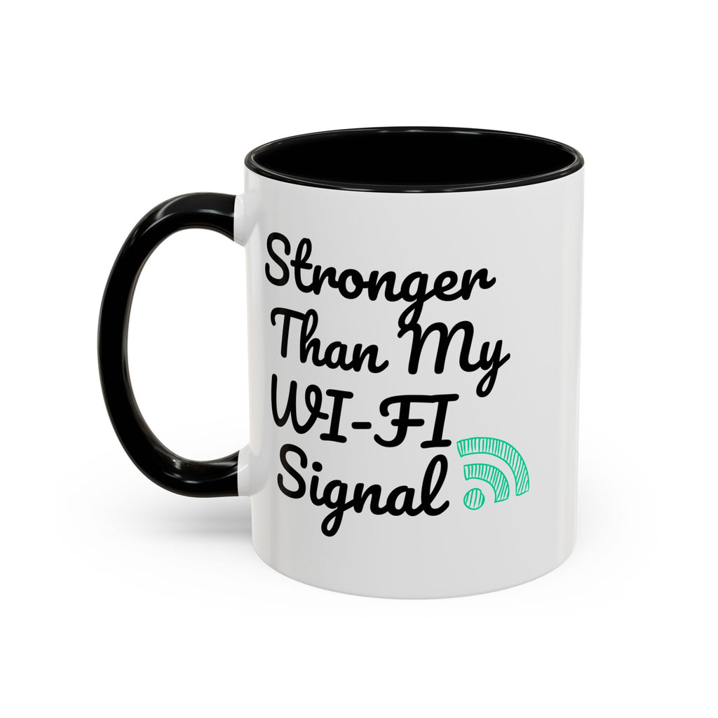 White mug with black handle and text 'Stronger Than My Wi-Fi Signal' on a white background