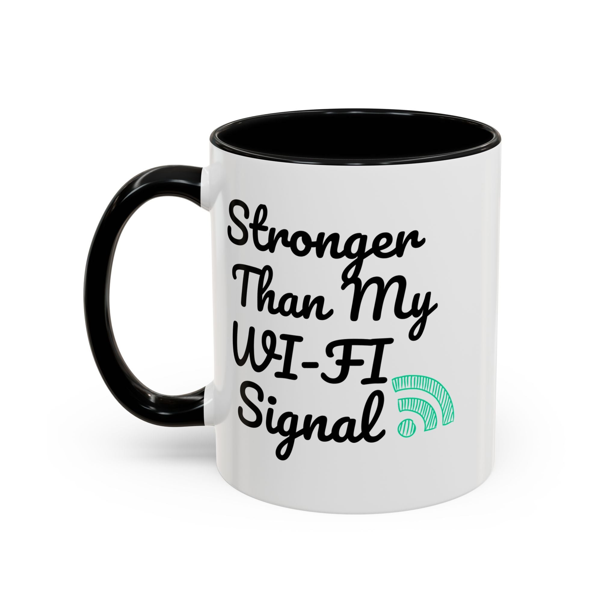 White mug with black handle and text 'Stronger Than My Wi-Fi Signal' on a white background