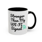 White mug with black handle and text 'Stronger Than My Wi-Fi Signal' on a white background