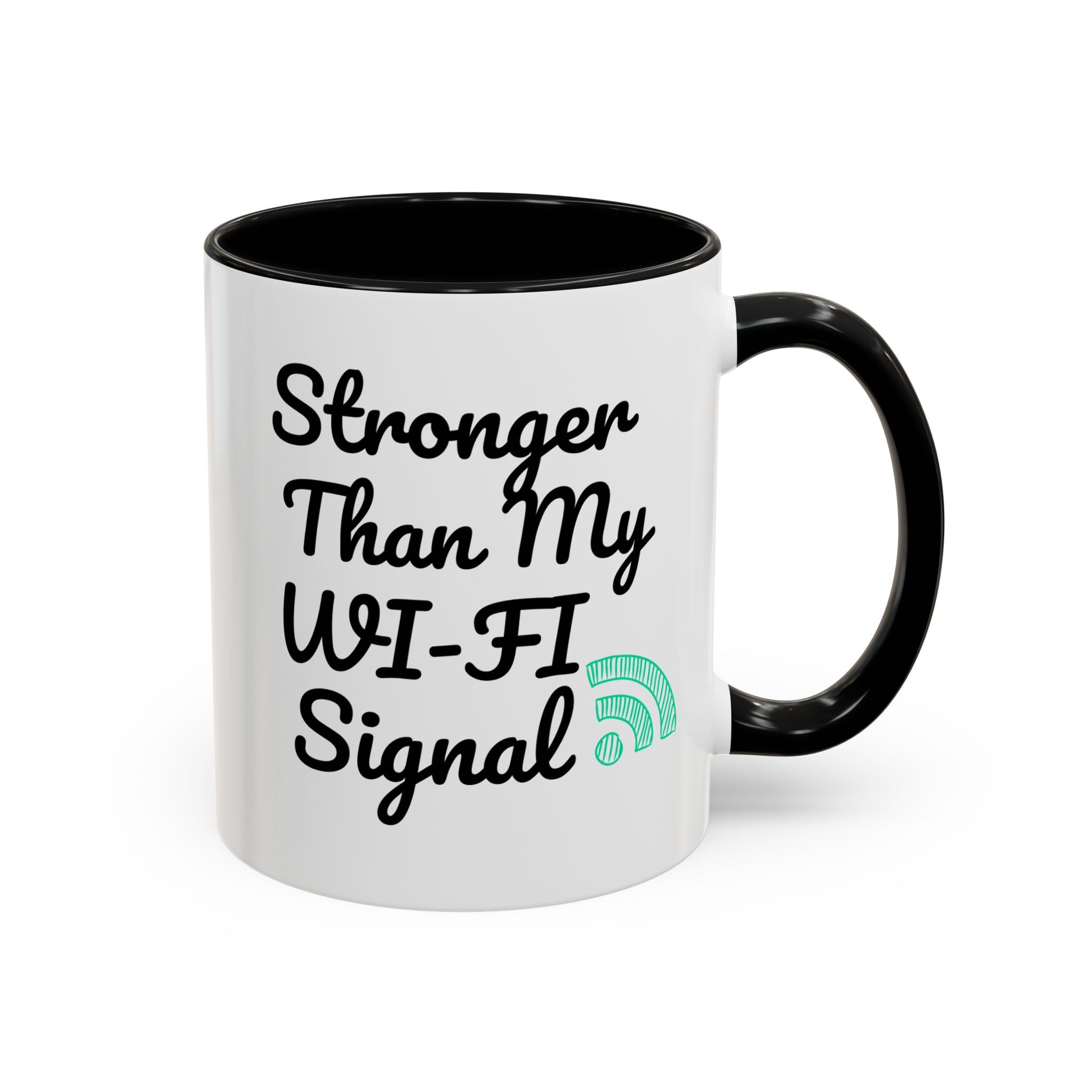White mug with black handle and text 'Stronger Than My Wi-Fi Signal' on a white background