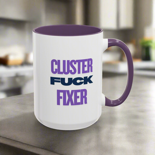 Funny Coffee Mug - Cluster Fuck Fixer - Gifts for Friends, Unique Mug