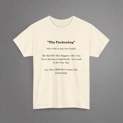 Unisex Heavy Cotton Tee: The Fuckening Unisex T-Shirt, Funny Graphic Tee, Casual Wear, Gift for Friends, Everyday Humor Tee