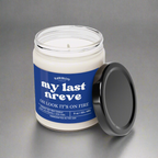 My last Nreve oh look it's on fire-Funny gift Scented Soy Candle, 9oz