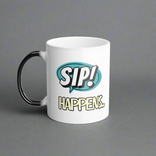 Funny Quote Color Morphing Mug 11oz with Sass, "Sip Happens"