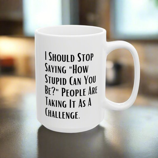 Funny Quote Ceramic Mug