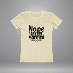 Beige t-shirt with black text 'Nope Still Married' on a gray background