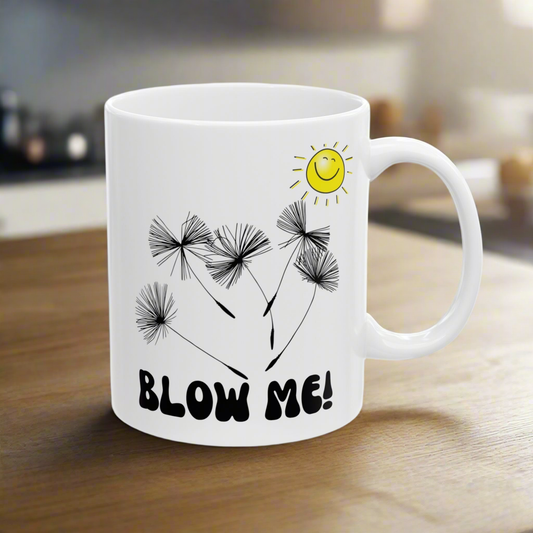Funny Coffee Mug, 'Blow Me' with Dandelions