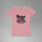 Pink t-shirt with 'Nope Still Married' text on a gray background