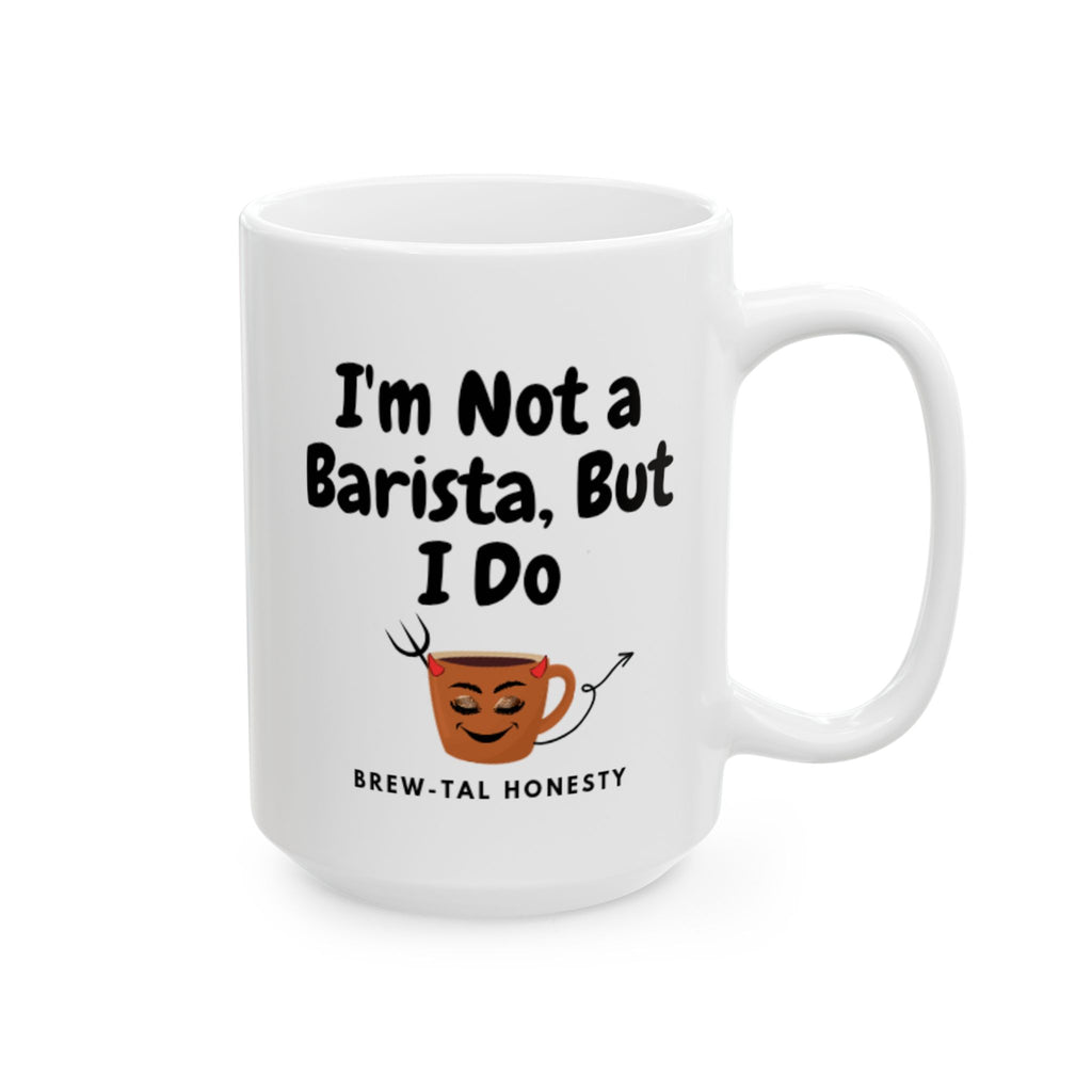 Funny barista coffee mug - brew-tal honesty - Laugh Lines & Lattes